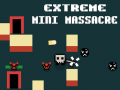 Gioco Extreme Mini Massacre