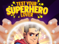 Gioco Test Your Superhero Lover