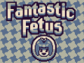 Gioco Fantastic Fetus