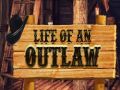 Gioco Life of an Outlaw