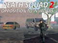 Gioco Death Squad 2 Opposition to invaders