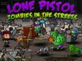 Gioco Lone Pistol: Zombies In The Streets