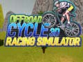 Gioco Offroad Cycle 3D Racing Simulator