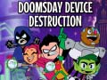 Gioco Teen Titans Go! Doomsday Device Destruction