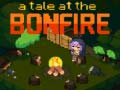 Gioco A Tale at the Bonfire