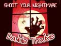 Gioco Shoot Your Nightmare Double Trouble