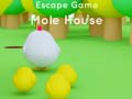 Gioco Escape game Mole House 