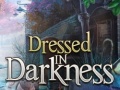 Gioco Dressed in Darkness