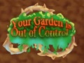 Gioco Your Garden is Out of Control
