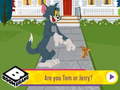 Gioco Are You Tom or Jerry?