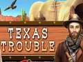 Gioco Texas Trouble