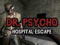 Gioco Dr Psycho Hospital Escape