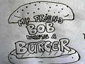 Gioco My Friend Bob Wants a Burger