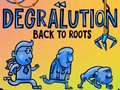 Gioco Degralution buck to roots