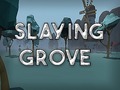 Gioco Slaying Grove