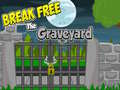 Gioco Break Free The Graveyard