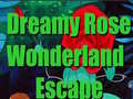 Gioco Dreamy Rose Wonderland Escape