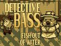 Gioco Detective Bass: Fish Out Of Water