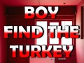 Gioco Boy Find The Turkey