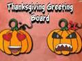 Gioco Thanksgiving Greeting Board