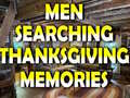 Gioco Man Searching Thanksgiving Memories