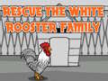 Gioco Rescue The White Rooster Family