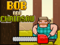 Gioco Bob and Chainsaw