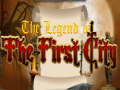 Gioco The legend of the First City