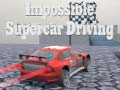 Gioco Impossible Supercar Driving