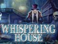 Gioco Whispering House