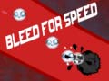 Gioco Bleed for Speed
