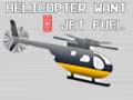 Gioco Helicopter Want Jet Fuel