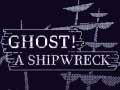Gioco Ghost! a shipwreck