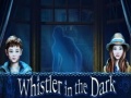 Gioco Whistler in the Dark