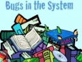 Gioco Bugs in the System