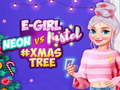 Gioco Neon vs E Girl #Xmas Tree Deco