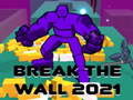 Gioco Break The Wall 2021