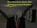 Gioco Slenderman Must Die: Underground Bunker