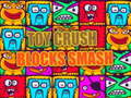Gioco Toy Crush Blocks Smash