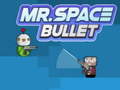 Gioco Mr. Space Bullet