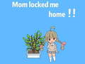 Gioco Mom locked me home