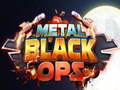 Gioco Metal Black Ops