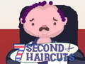 Gioco 7 Second Haircuts