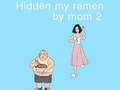 Gioco Hidden my ramen by mom 2
