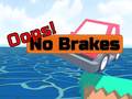 Gioco  Oops! No Brakes