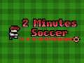 Gioco 2 Minutes Soccer
