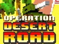 Gioco Operation Desert Road