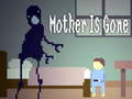 Gioco Mother is Gone