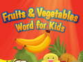 Gioco Fruits and Vegetables Word for Kids