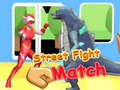 Gioco Street Fight Match